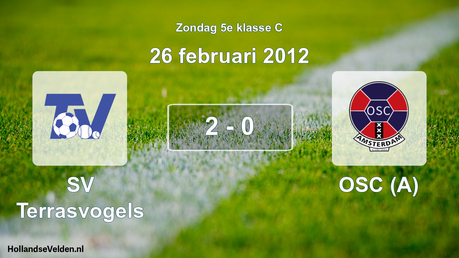 Total number of matches played: SV Terrasvogels - OSC (A) 2 - 0 (26 February 2012)