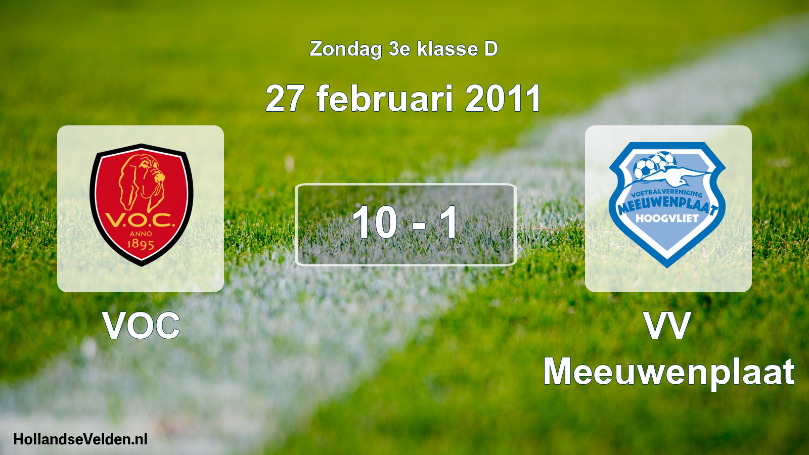 Total number of matches played: VOC - VV Meeuwenplaat 10 - 1 (27 February 2011)