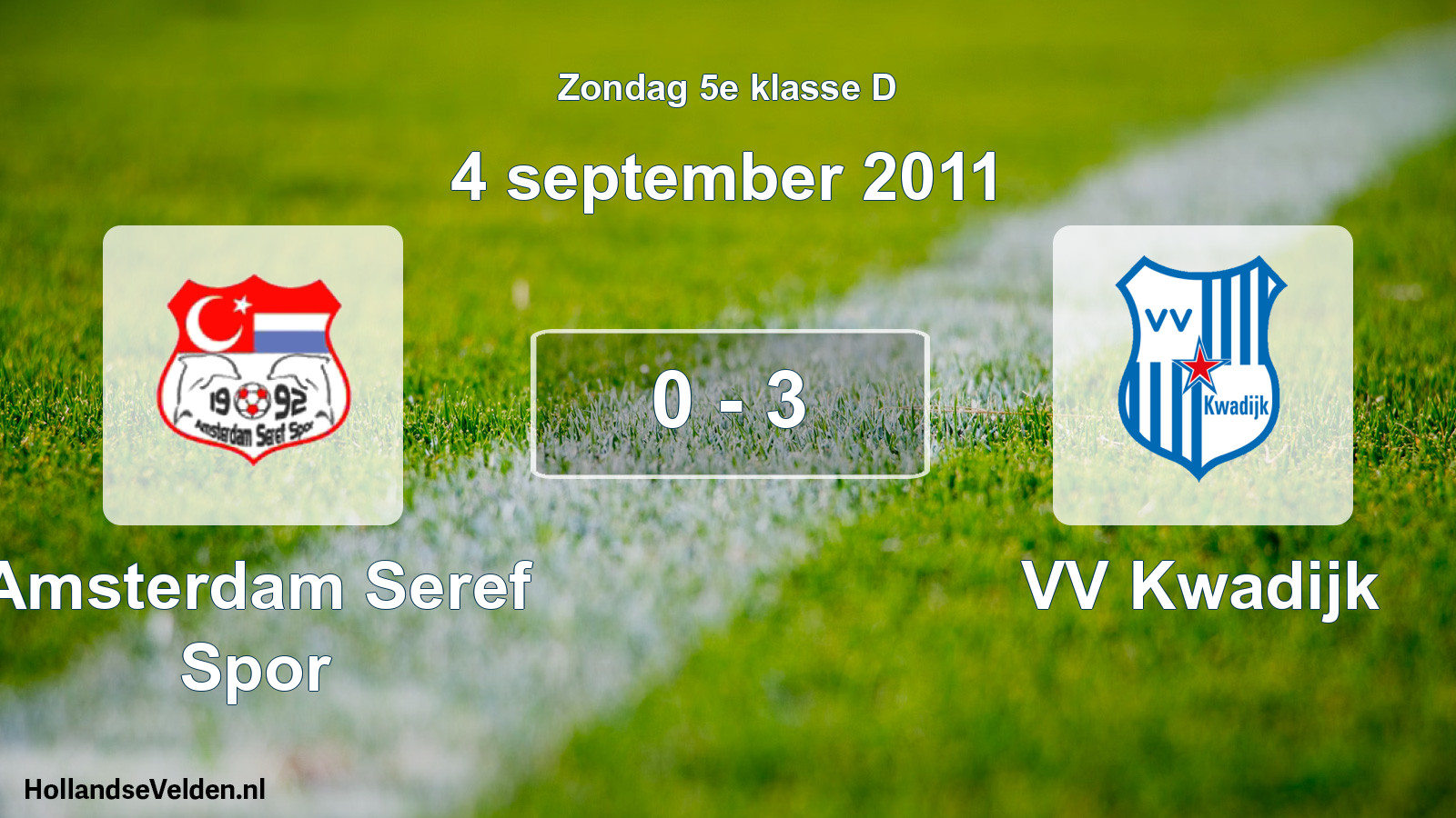 Total number of matches played: Amsterdam Seref Spor - VV Kwadijk 0 - 3 (4 September 2011)