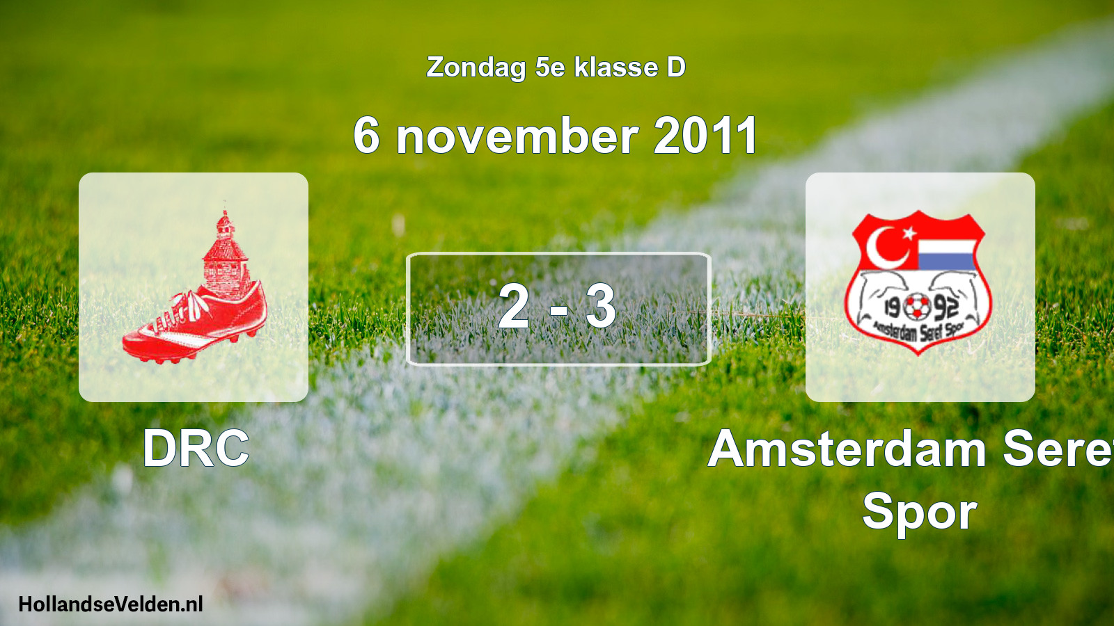 Total number of matches played: DRC - Amsterdam Seref Spor 2 - 3 (6 November 2011)