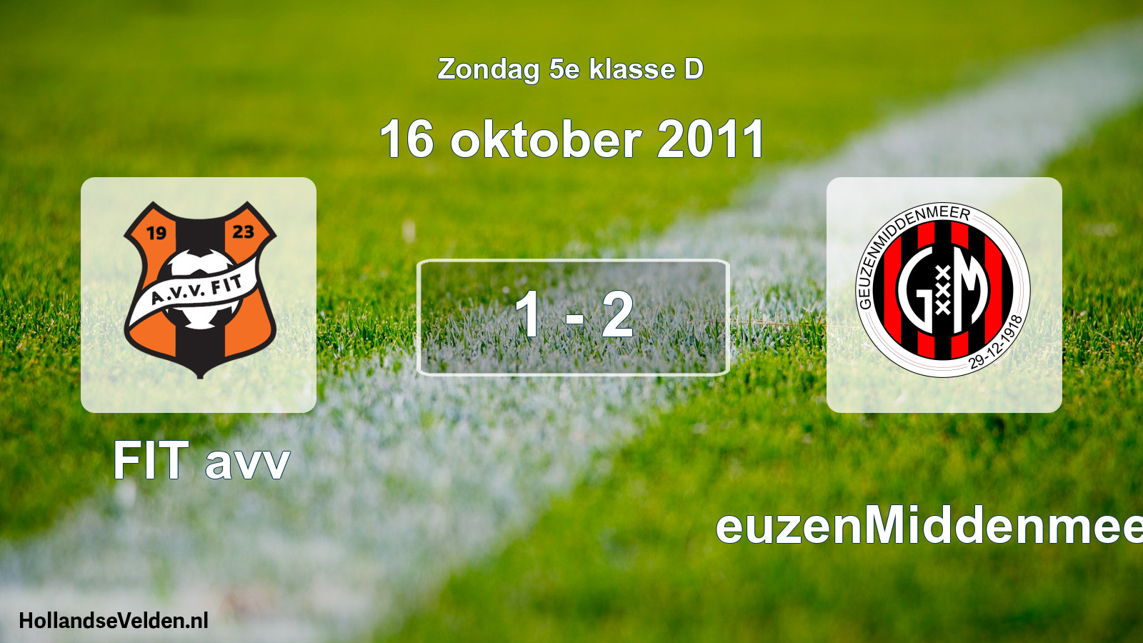 Total number of matches played: FIT avv - GeuzenMiddenmeer 1 - 2 (16 October 2011)