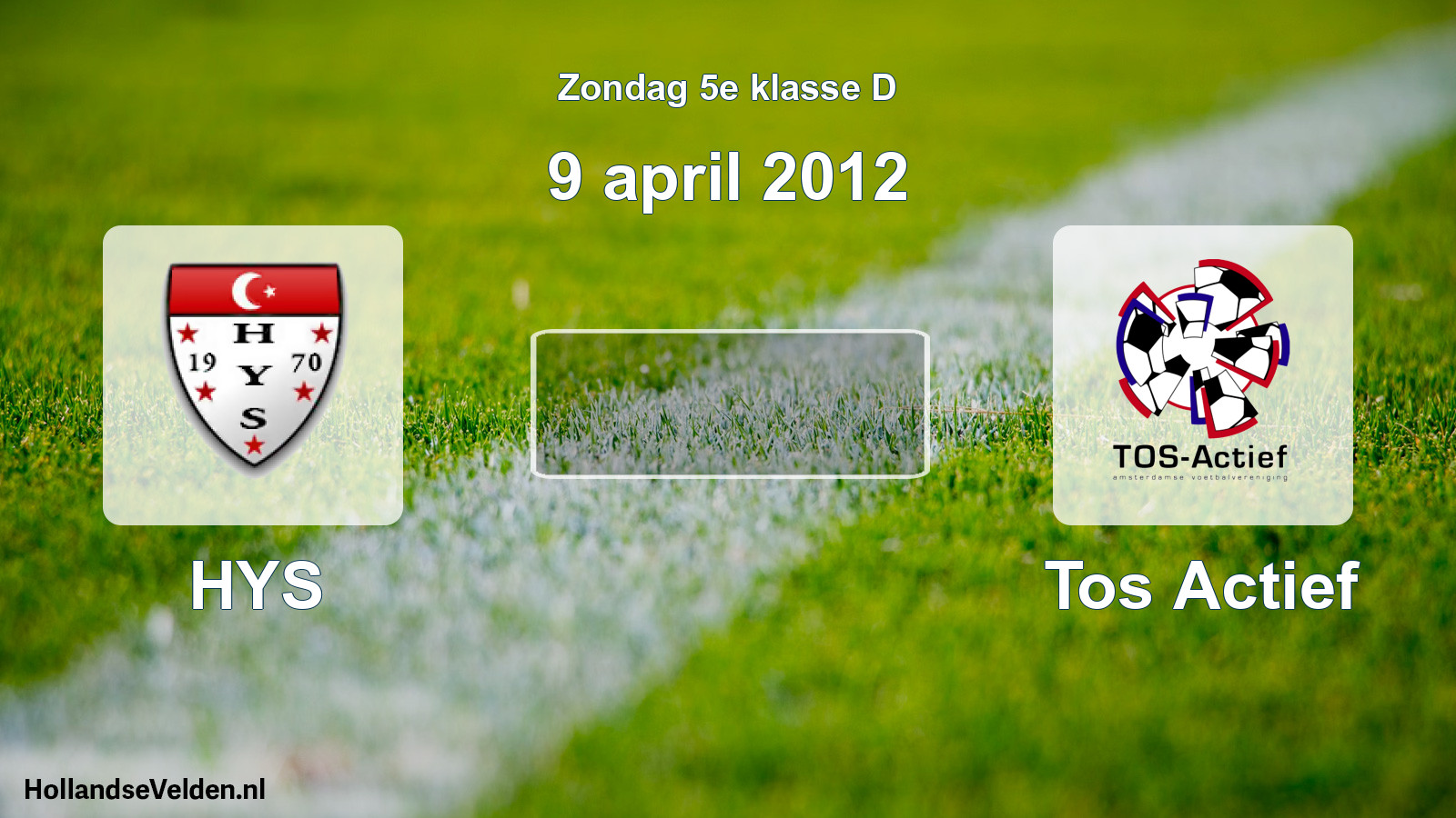 Scheduled Match: HYS - Tos Actief (9 April 2012)