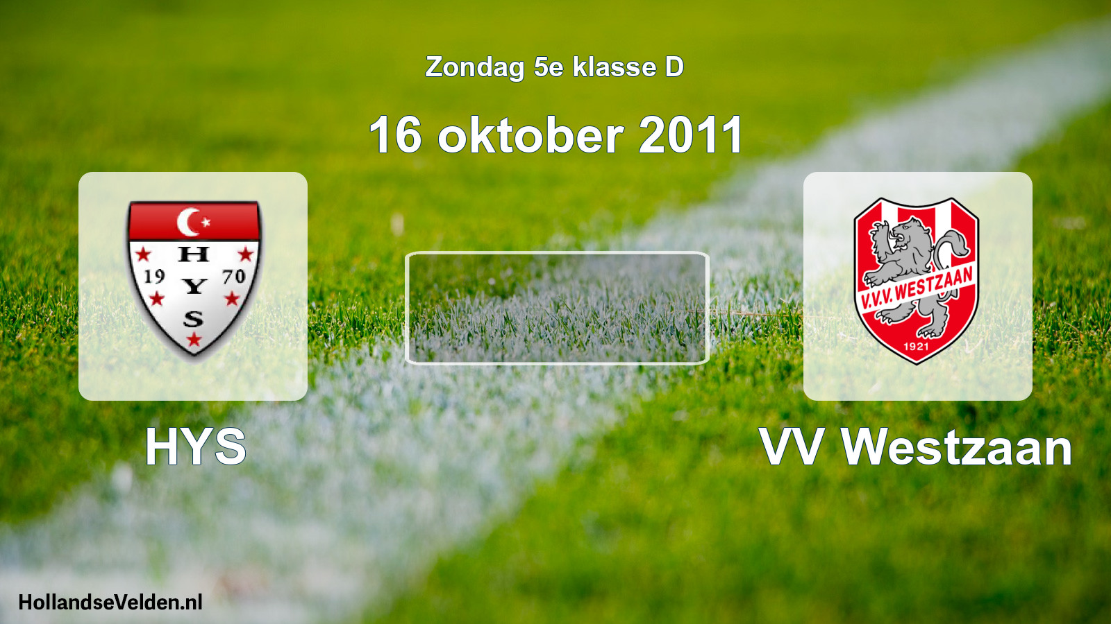 Scheduled Match: HYS - VV Westzaan (16 October 2011)