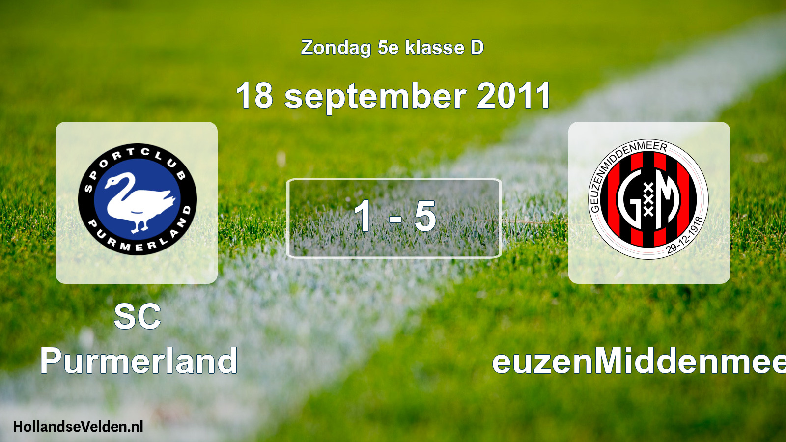 Total number of matches played: SC Purmerland - GeuzenMiddenmeer 1 - 5 (18 September 2011)