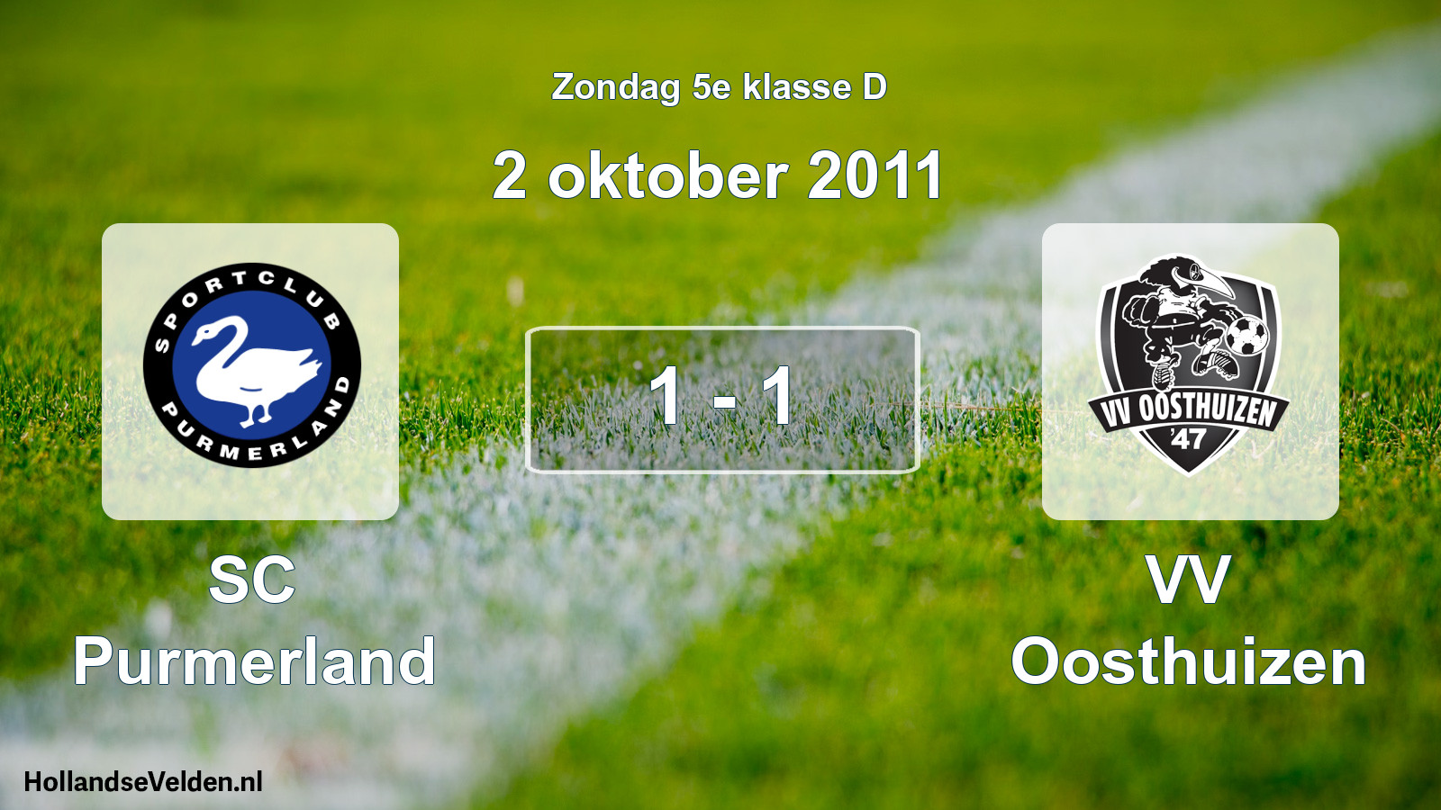 Total number of matches played: SC Purmerland - VV Oosthuizen 1 - 1 (2 October 2011)