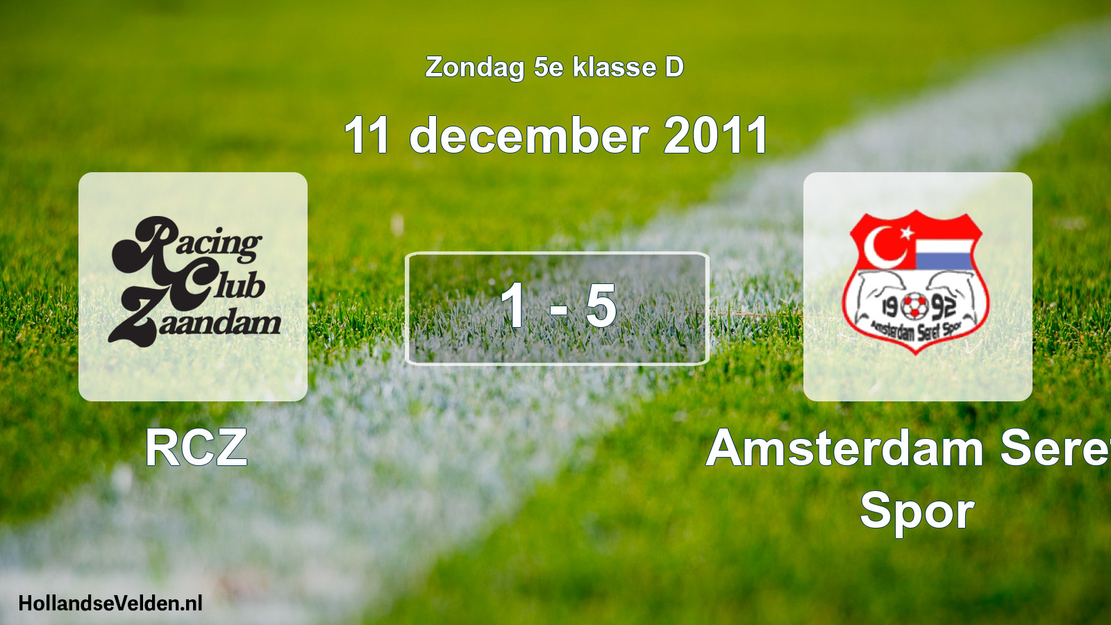 Total number of matches played: RCZ - Amsterdam Seref Spor 1 - 5 (11 December 2011)