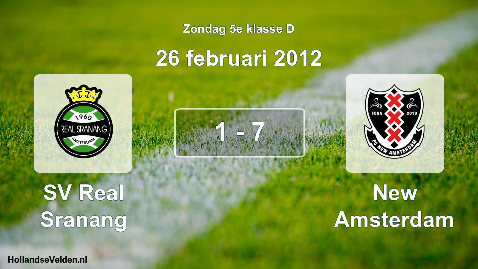 Total number of matches played: SV Real Sranang - New Amsterdam 1 - 7 (26 February 2012)