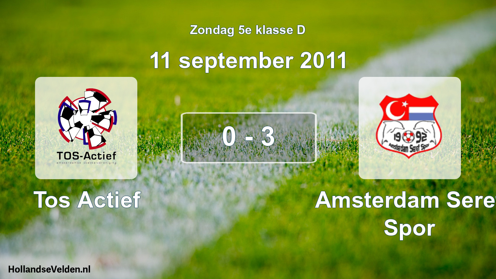 Total number of matches played: Tos Actief - Amsterdam Seref Spor 0 - 3 (11 September 2011)