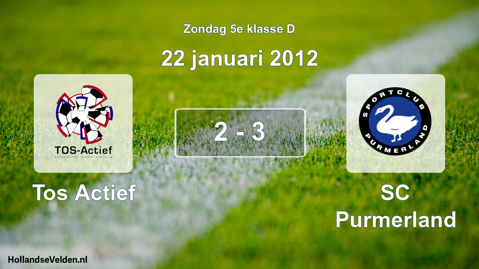 Total number of matches played: Tos Actief - SC Purmerland 2 - 3 (22 January 2012)