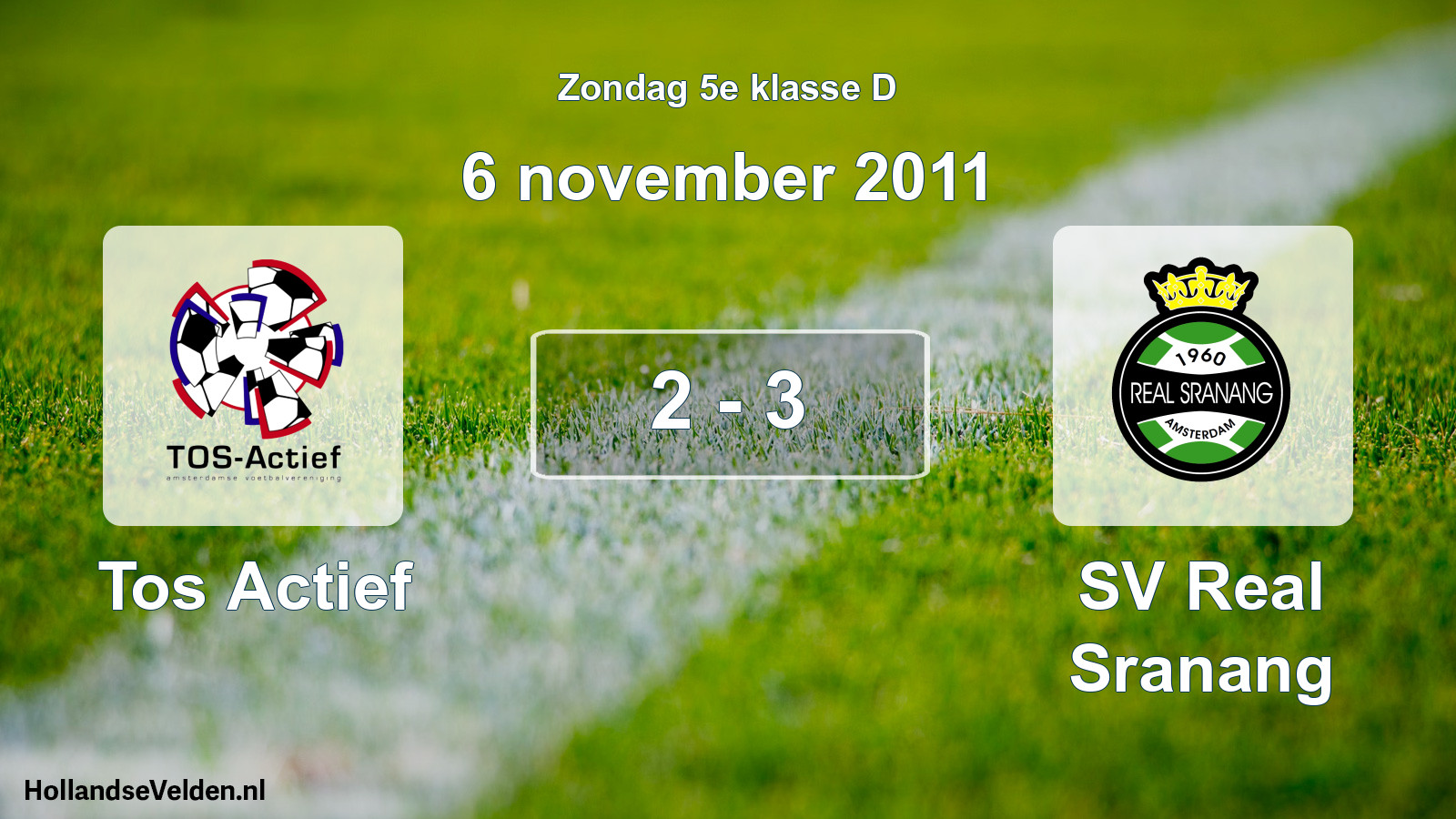 Total number of matches played: Tos Actief - SV Real Sranang 2 - 3 (6 November 2011)