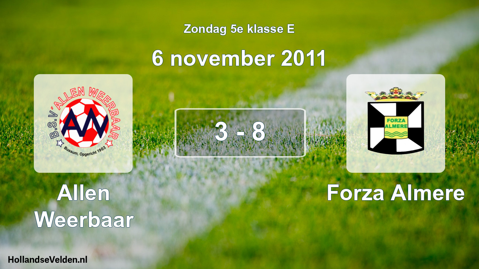 Total number of matches played: Allen Weerbaar - Forza Almere 3 - 8 (6 November 2011)