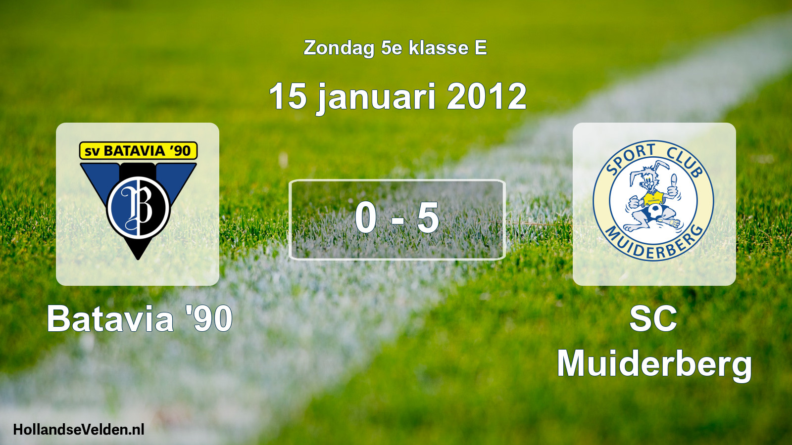Total number of matches played: Batavia '90 - SC Muiderberg 0 - 5 (15 January 2012)