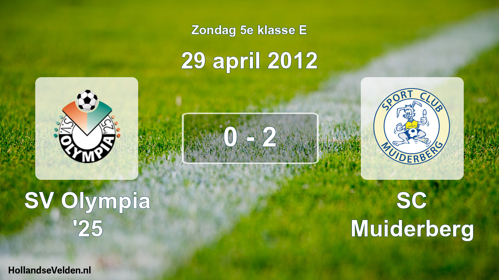 Total number of matches played: SV Olympia '25 - SC Muiderberg 0 - 2 (29 April 2012)