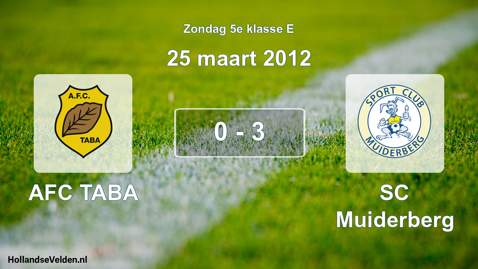 Total number of matches played: AFC TABA - SC Muiderberg 0 - 3 (25 March 2012)