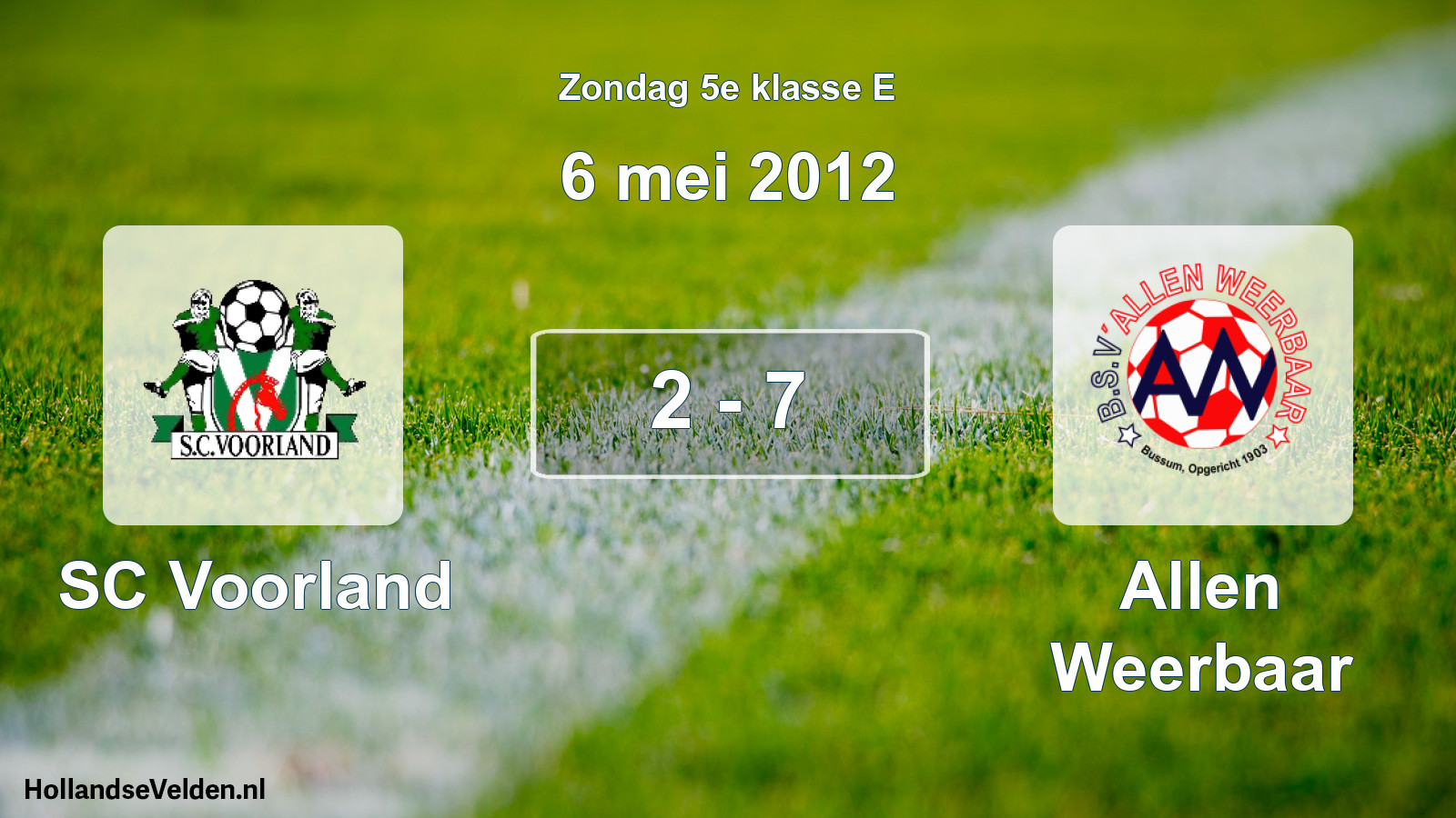 Total number of matches played: SC Voorland - Allen Weerbaar 2 - 7 (6 May 2012)