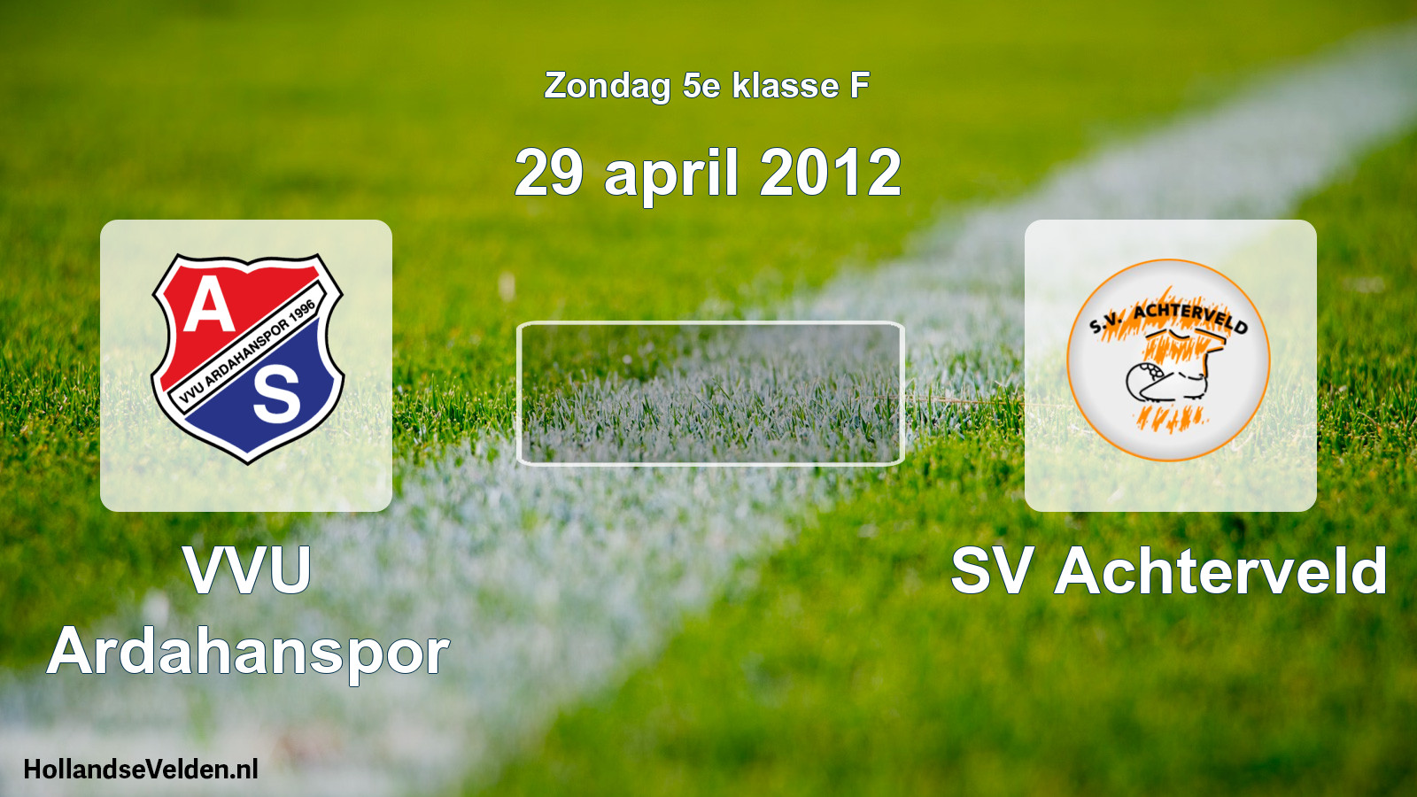 Scheduled Match: VVU Ardahanspor - SV Achterveld (29 April 2012)