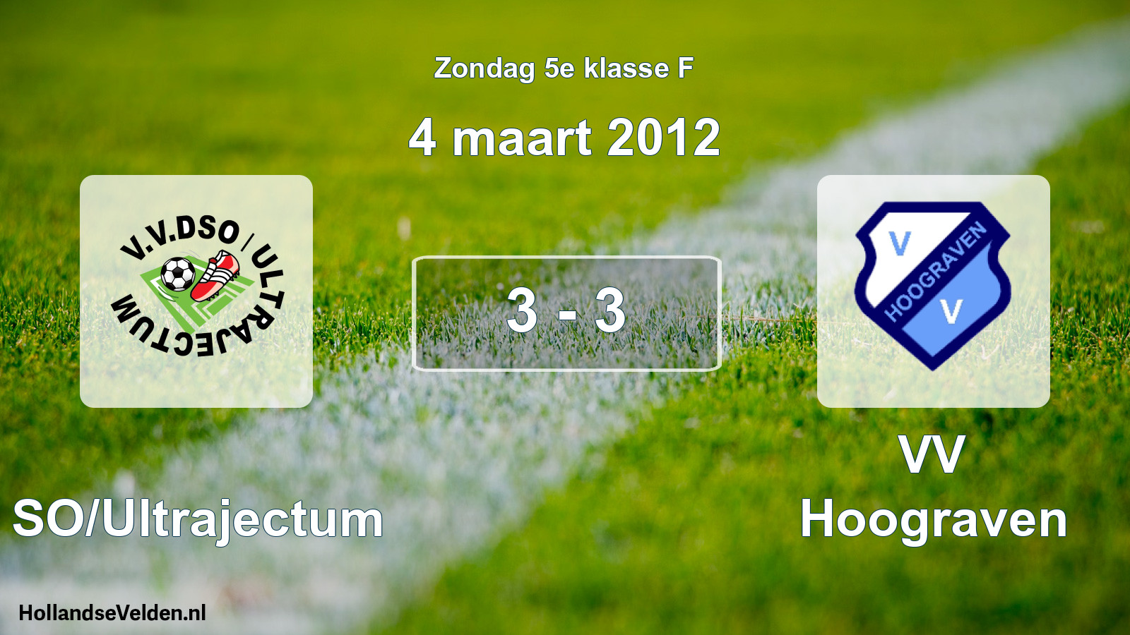 Total number of matches played: DSO/Ultrajectum - VV Hoograven 3 - 3 (4 March 2012)