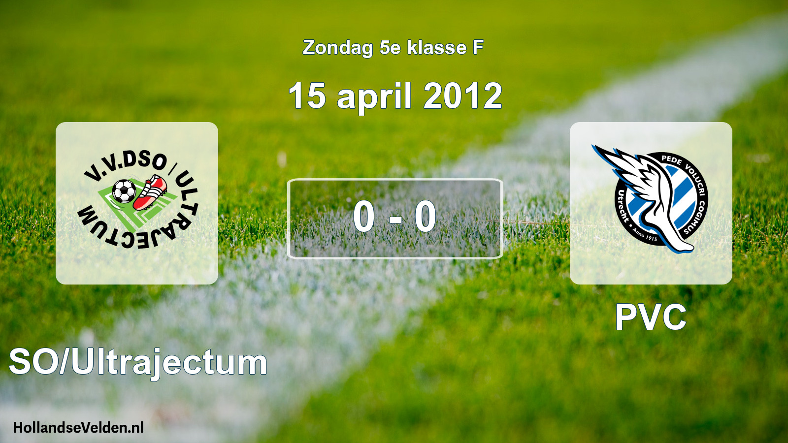 Total number of matches played: DSO/Ultrajectum - PVC 0 - 0 (15 April 2012)