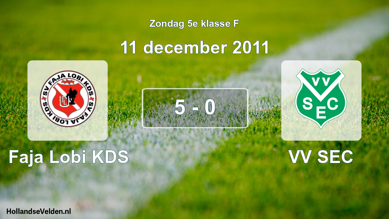 Total number of matches played: Faja Lobi KDS - VV SEC 5 - 0 (11 December 2011)