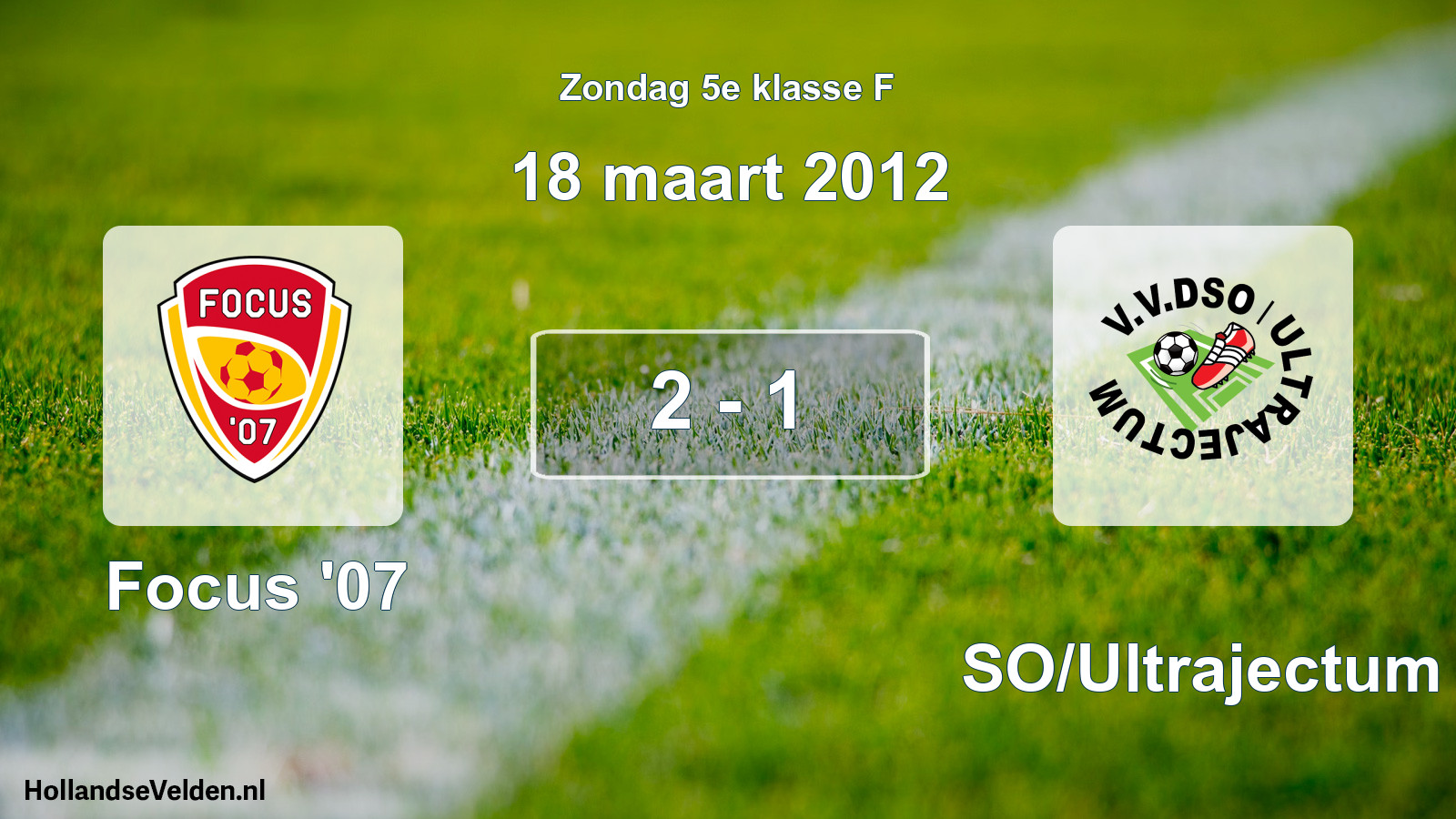 Total number of matches played: Focus '07 - DSO/Ultrajectum 2 - 1 (18 March 2012)