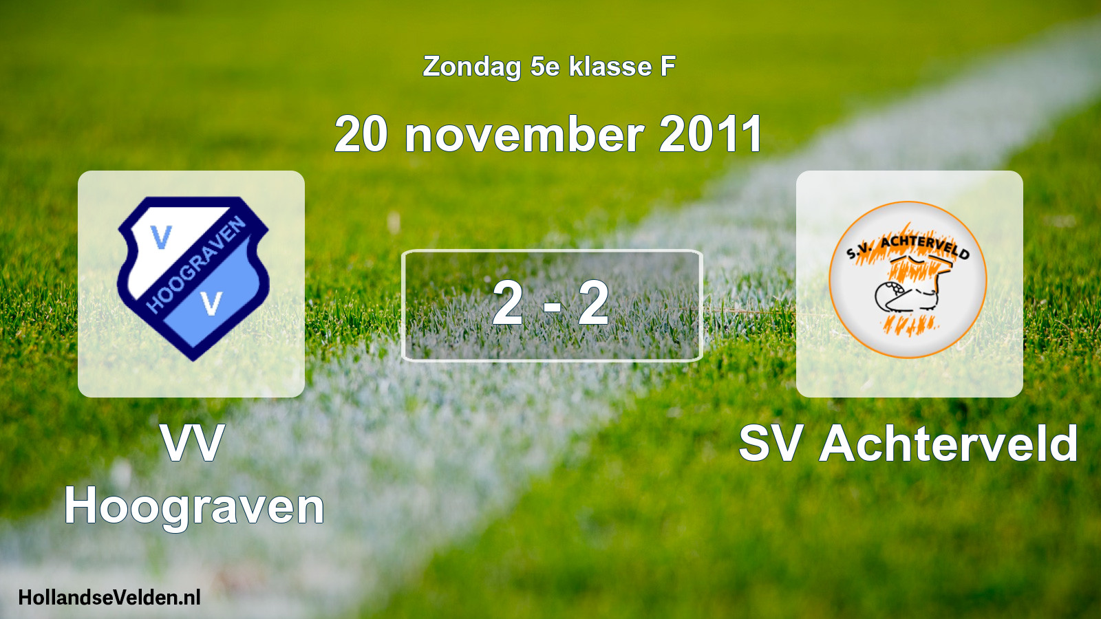 Total number of matches played: VV Hoograven - SV Achterveld 2 - 2 (20 November 2011)