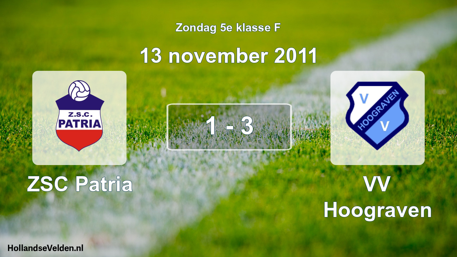 Total number of matches played: ZSC Patria - VV Hoograven 1 - 3 (13 November 2011)