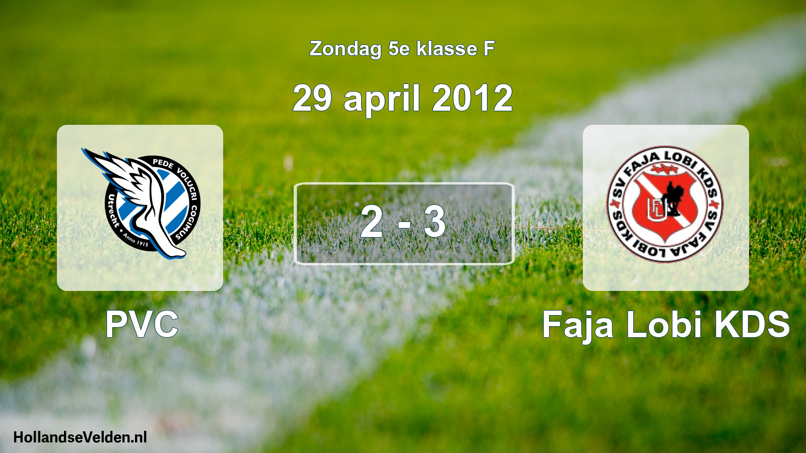 Total number of matches played: PVC - Faja Lobi KDS 2 - 3 (29 April 2012)