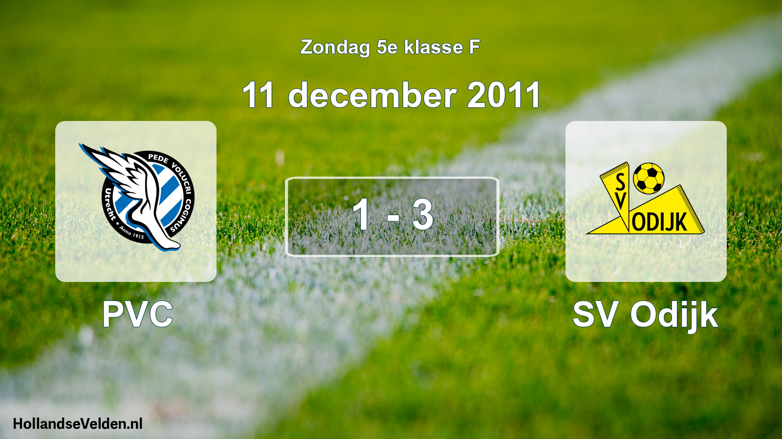 Total number of matches played: PVC - SV Odijk 1 - 3 (11 December 2011)