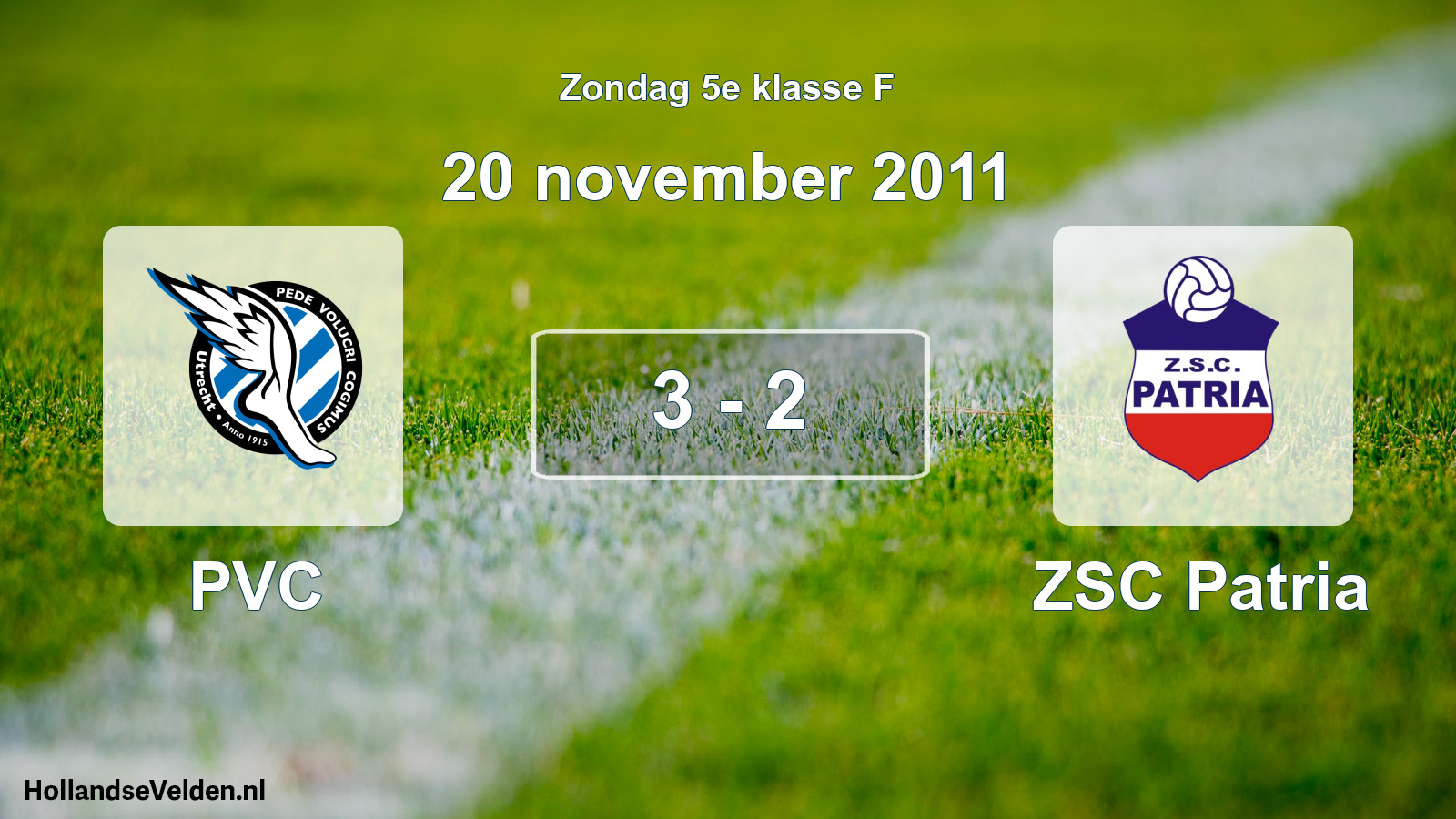 Total number of matches played: PVC - ZSC Patria 3 - 2 (20 November 2011)