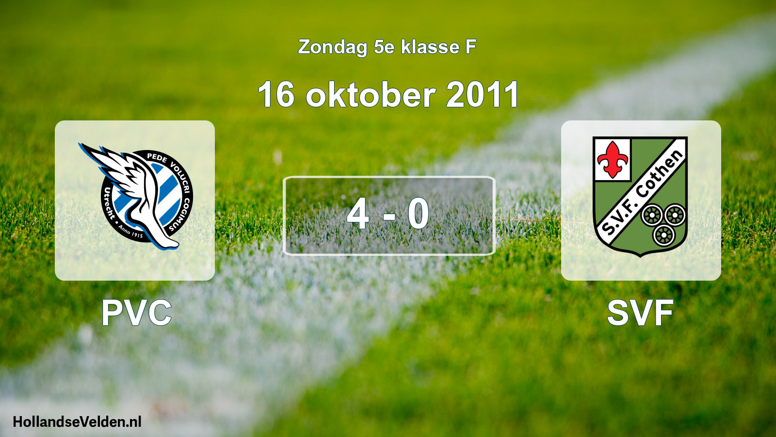 Total number of matches played: PVC - SVF 4 - 0 (16 October 2011)