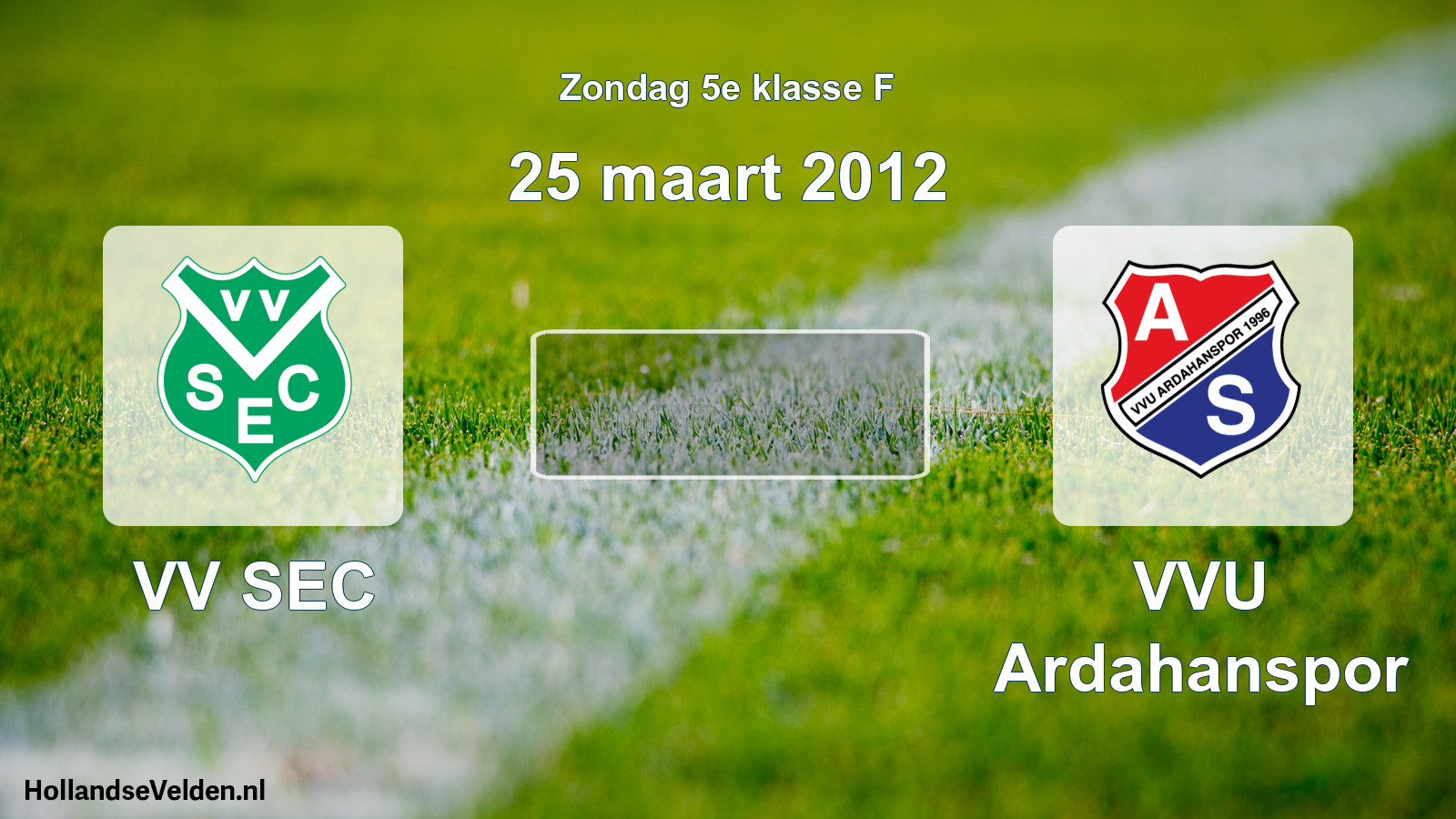 Scheduled Match: VV SEC - VVU Ardahanspor (25 March 2012)