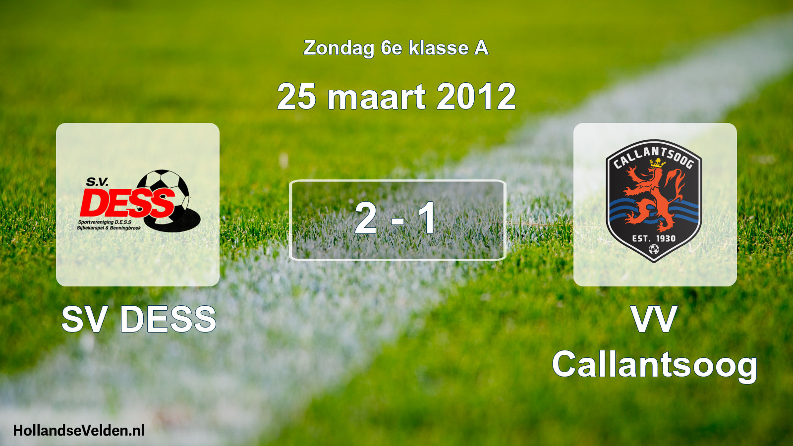 Total number of matches played: SV DESS - VV Callantsoog 2 - 1 (25 March 2012)