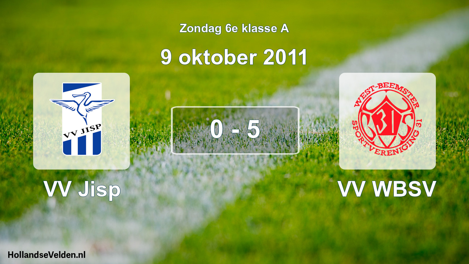 Total number of matches played: VV Jisp - VV WBSV 0 - 5 (9 October 2011)