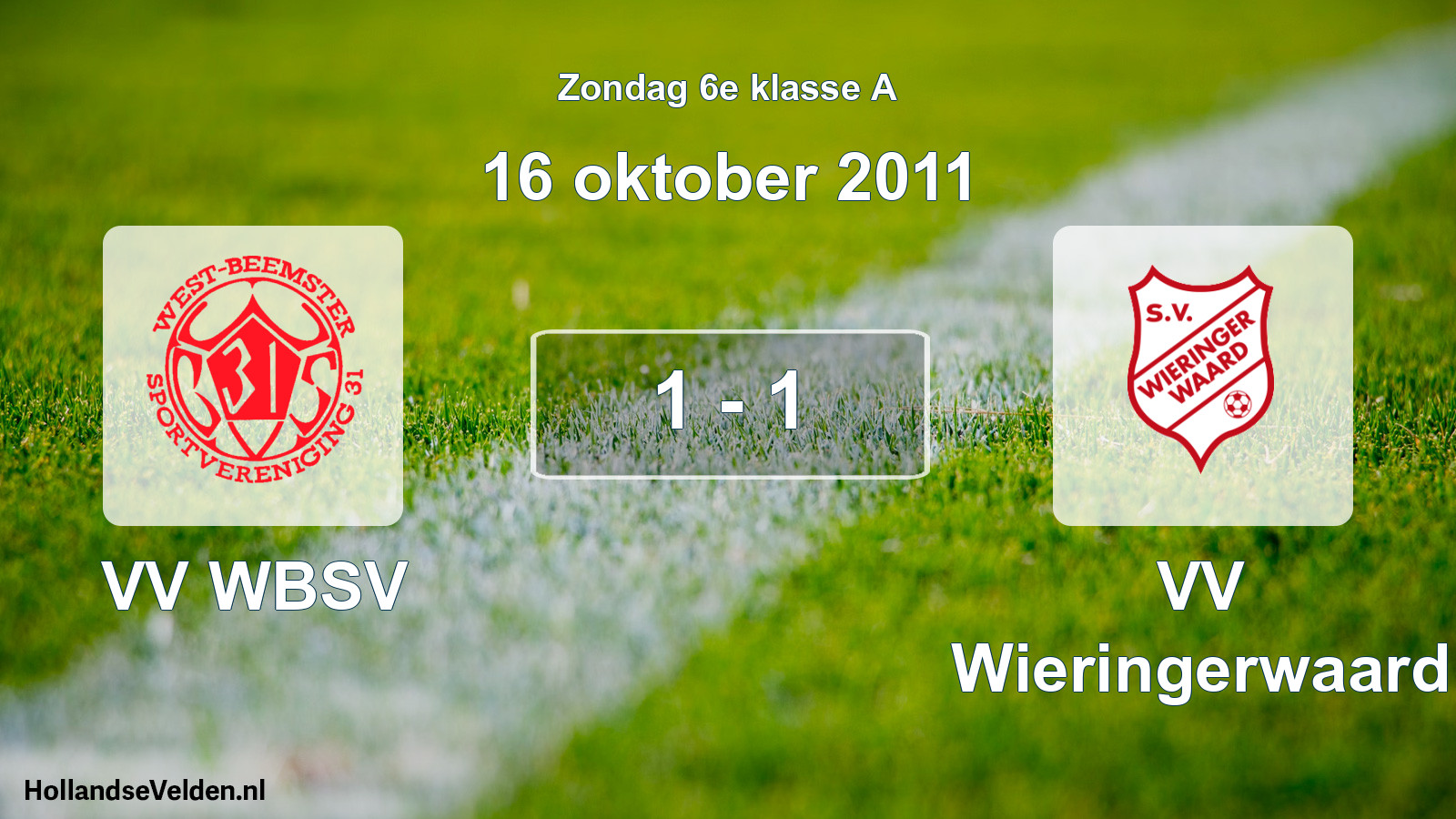 Total number of matches played: VV WBSV - VV Wieringerwaard 1 - 1 (16 October 2011)