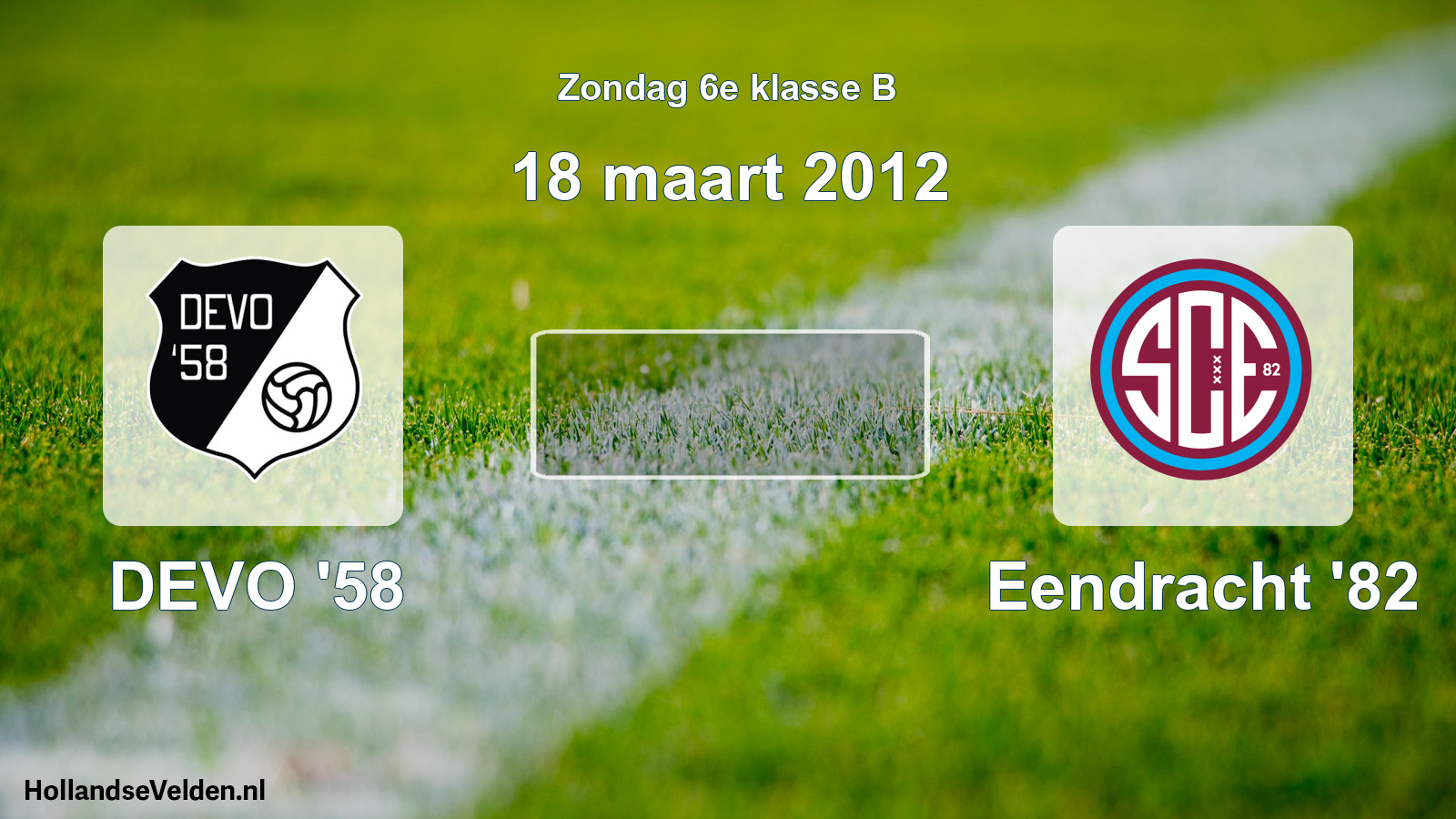 Scheduled Match: DEVO '58 - Eendracht '82 (18 March 2012)