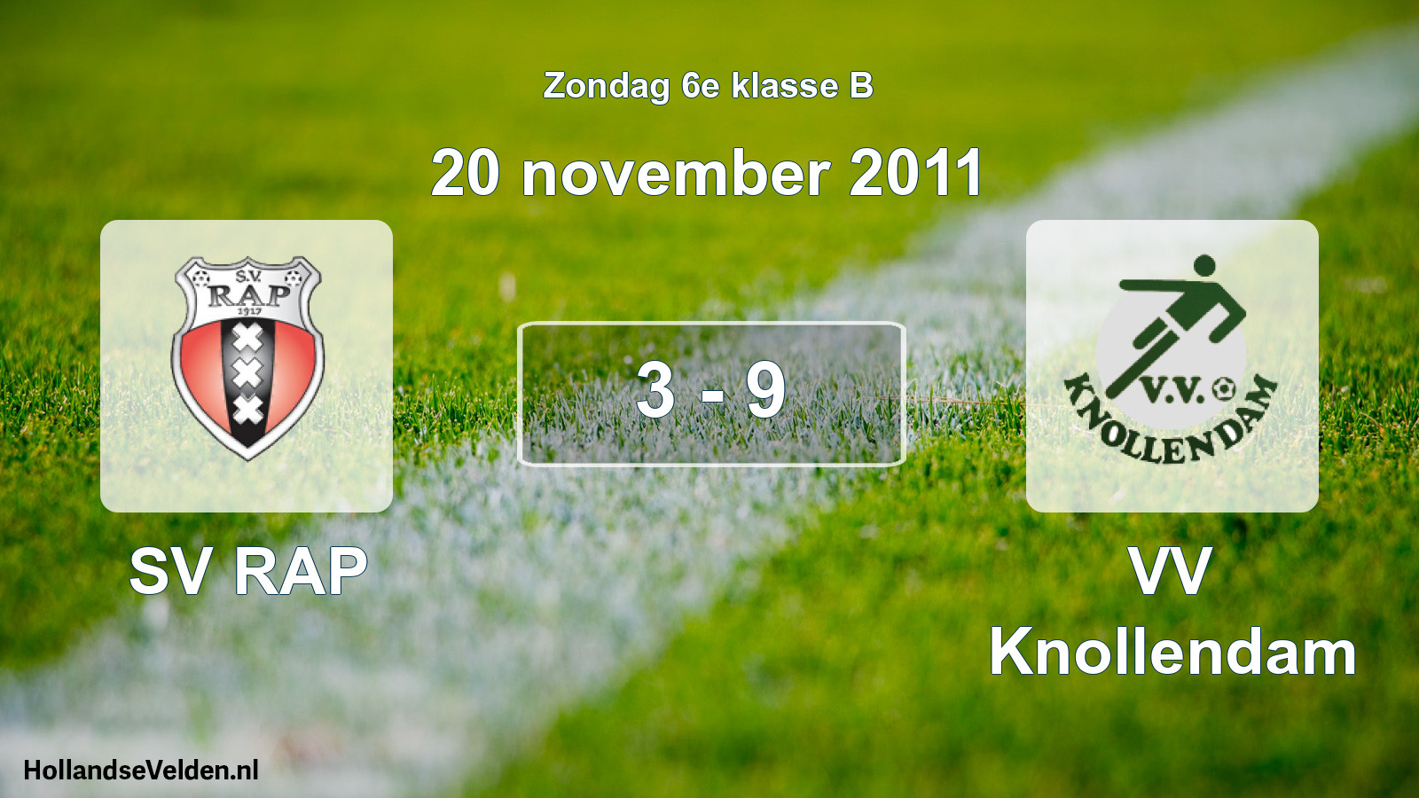 Total number of matches played: SV RAP - VV Knollendam 3 - 9 (20 November 2011)