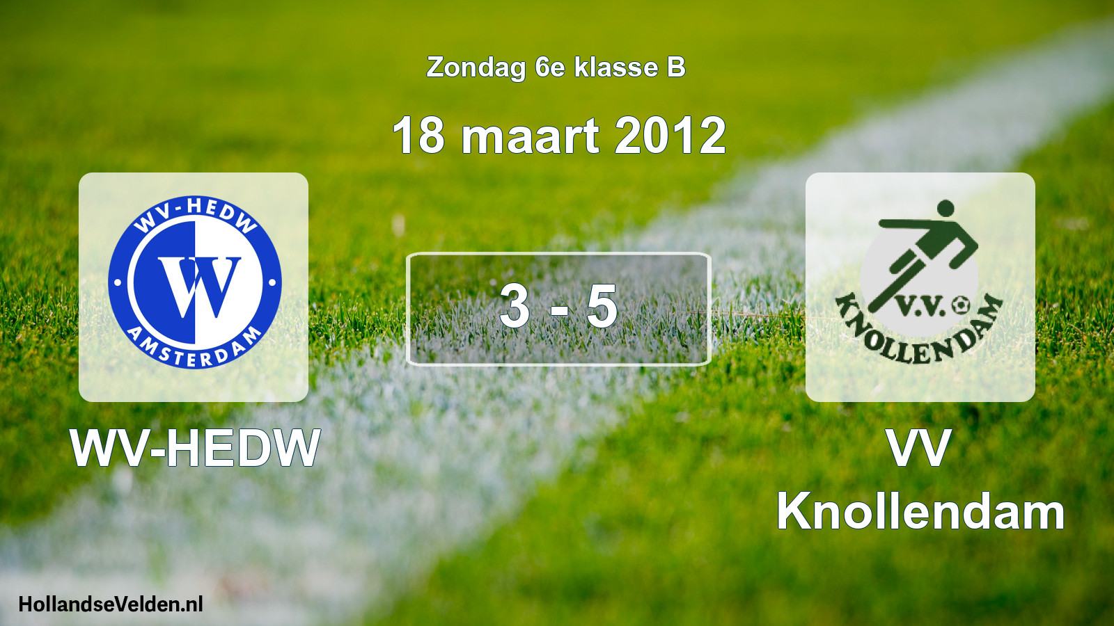 Total number of matches played: WV-HEDW - VV Knollendam 3 - 5 (18 March 2012)