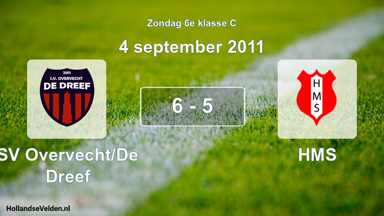 Total number of matches played: SV Overvecht/De Dreef - HMS 6 - 5 (4 September 2011)