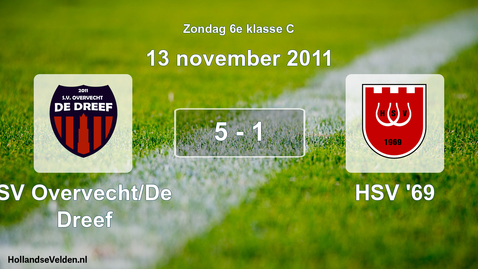 Total number of matches played: SV Overvecht/De Dreef - HSV '69 5 - 1 (13 November 2011)