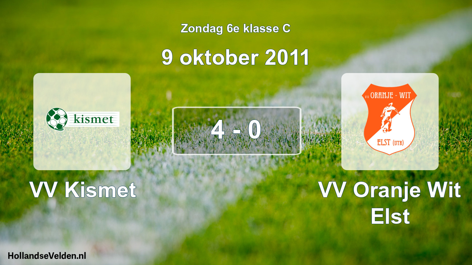Total number of matches played: VV Kismet - VV Oranje Wit Elst 4 - 0 (9 October 2011)