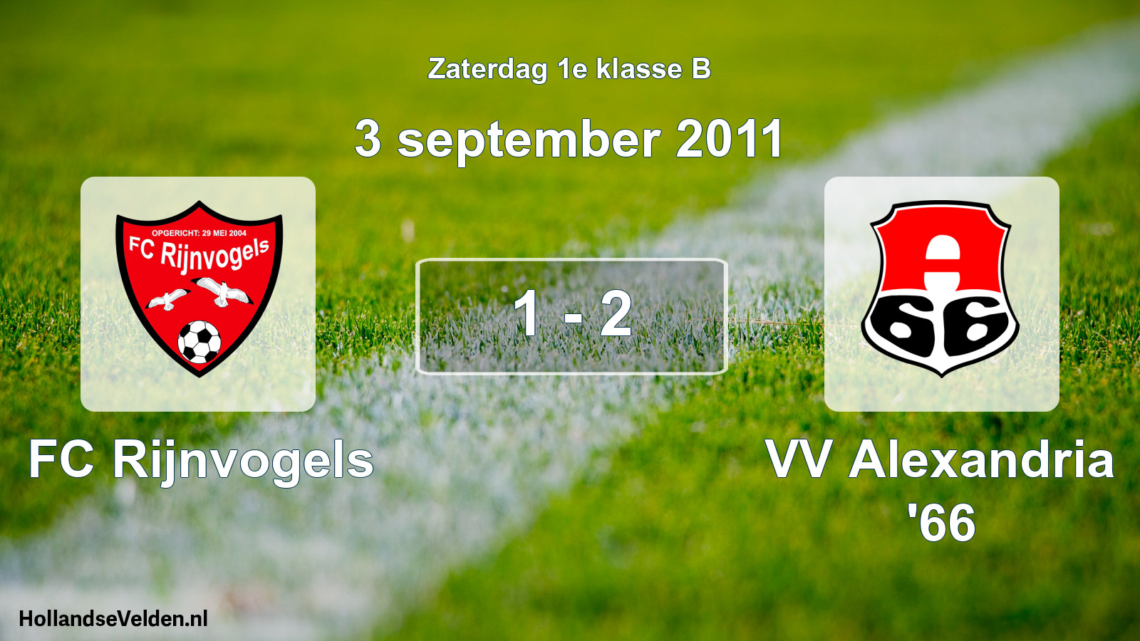 Total number of matches played: FC Rijnvogels - VV Alexandria '66 1 - 2 (3 September 2011)