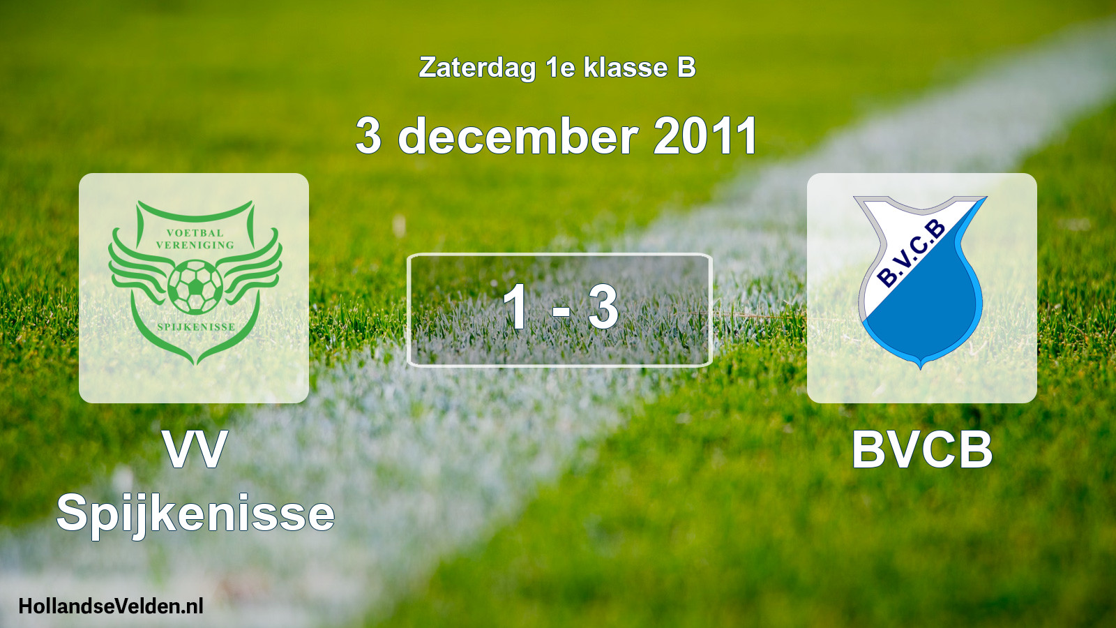 Total number of matches played: VV Spijkenisse - BVCB 1 - 3 (3 December 2011)
