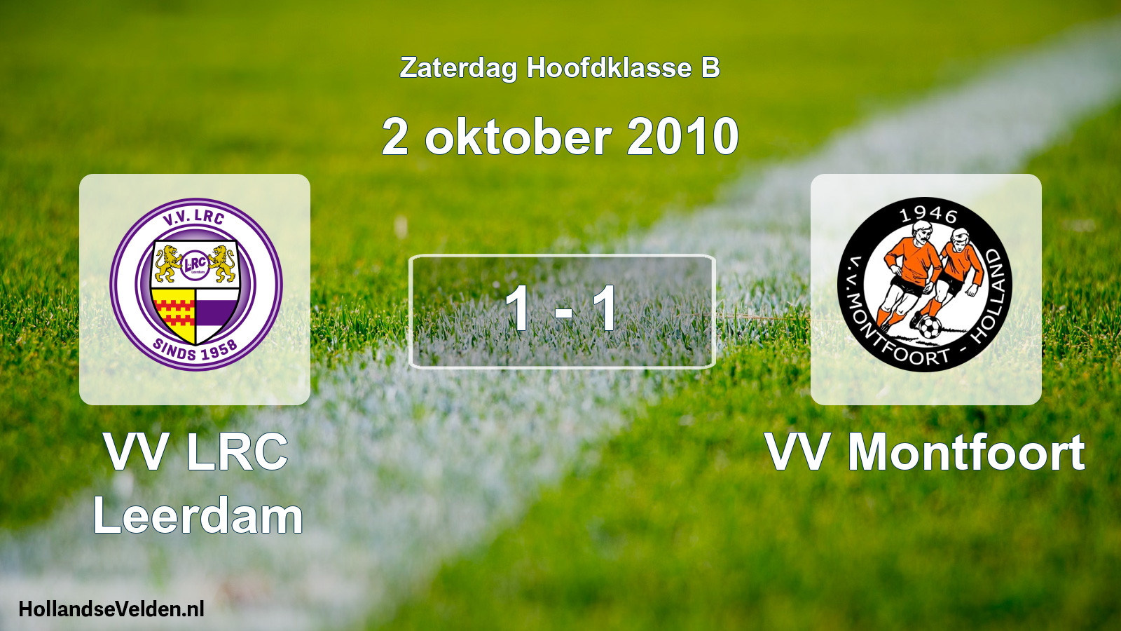 Total number of matches played: VV LRC Leerdam - VV Montfoort 1 - 1 (2 October 2010)
