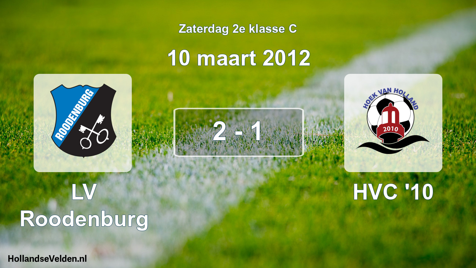 Total number of matches played: LV Roodenburg - HVC '10 2 - 1 (10 March 2012)