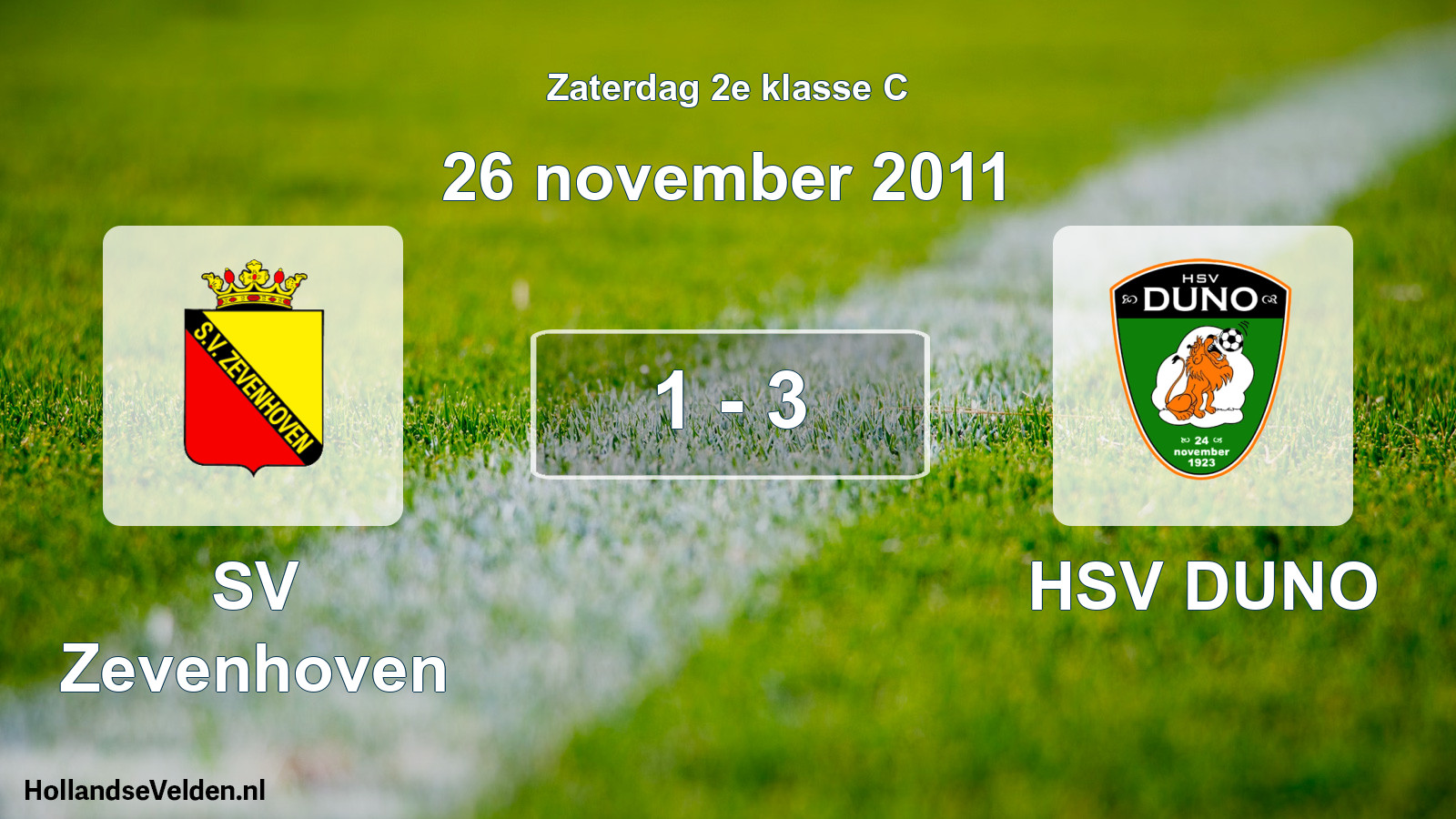 Total number of matches played: SV Zevenhoven - HSV DUNO 1 - 3 (26 November 2011)