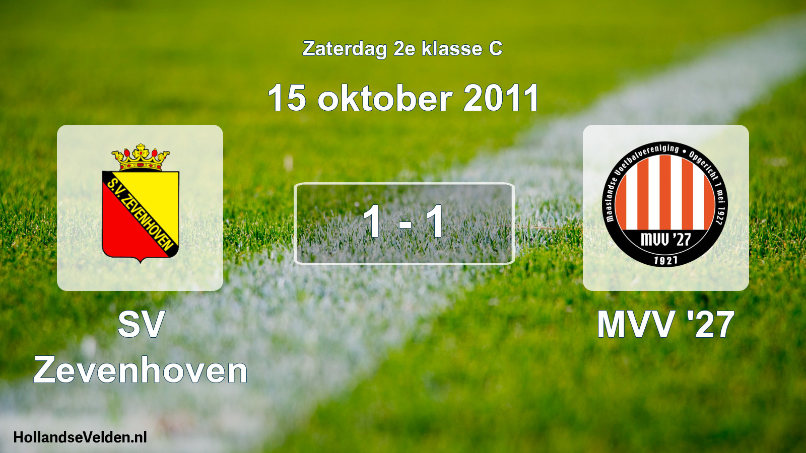 Total number of matches played: SV Zevenhoven - MVV '27 1 - 1 (15 October 2011)