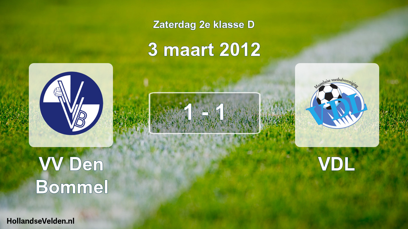 Total number of matches played: VV Den Bommel - VDL 1 - 1 (3 March 2012)