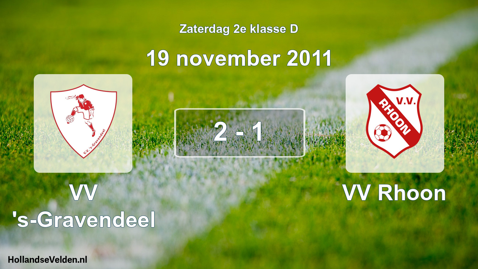 Total number of matches played: VV 's-Gravendeel - VV Rhoon 2 - 1 (19 November 2011)