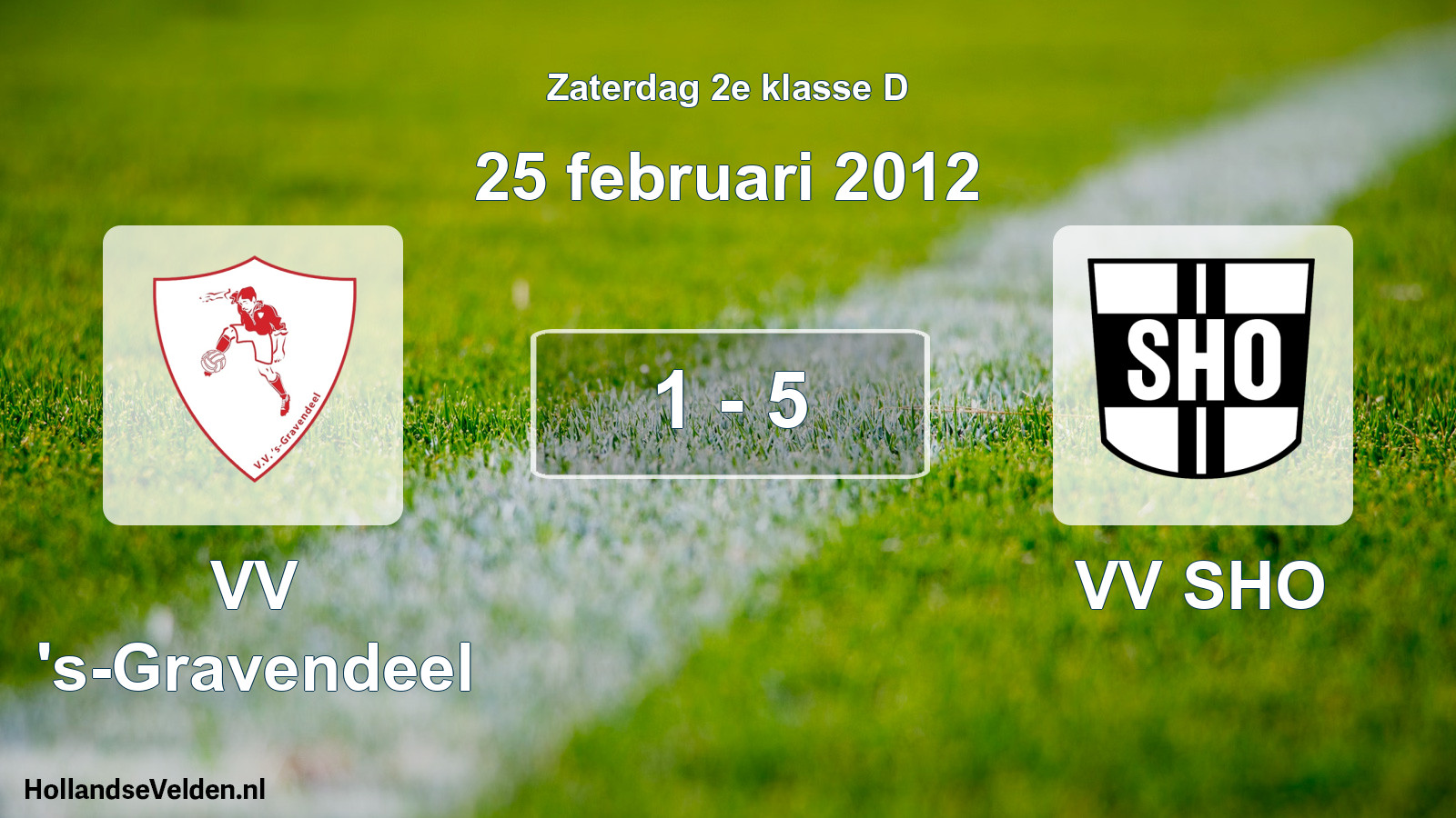 Total number of matches played: VV 's-Gravendeel - VV SHO 1 - 5 (25 February 2012)
