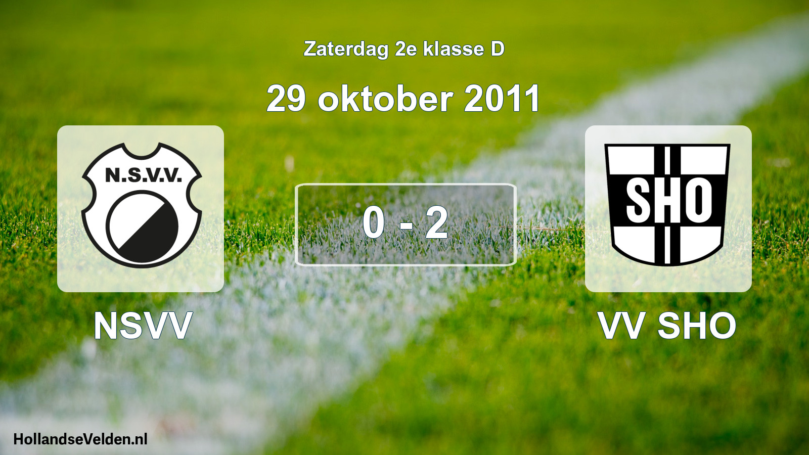 Total number of matches played: NSVV - VV SHO 0 - 2 (29 October 2011)
